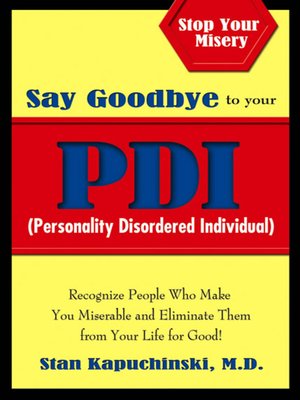 cover image of Say Goodbye to Your PDI (Personality Disordered Individuals)